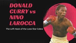 Donald Curry vs Nino LaRocca  The Left Hook of The Cobra [upl. by Eirrek]