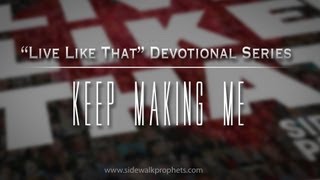 Keep Making Me Sidewalk Prophets quotLive Like Thatquot Devo Series [upl. by Latia]