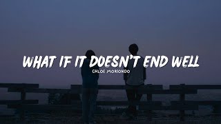 Chloe Moriondo  What If It Doesnt End Well Lyrics [upl. by Felisha193]