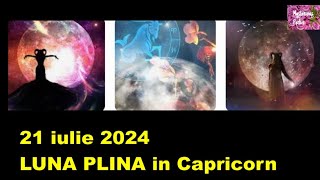 21 iulie 2024Luna PLINA in Capricorn [upl. by Horick773]