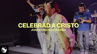 Celebrar a Cristo Celebrar  Juan Carlos Alvarado  CTUE Adoración [upl. by Orlena204]