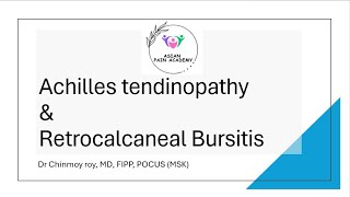 Achilles Tendinopathy amp Retrocalcaneal Bursitis Sonoanatomy by Dr Chinmoy Roy  Asian Pain Academy [upl. by Jeth]