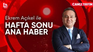 Ekrem Açıkel ile Hafta Sonu Ana Haber 27 Ekim 2024 [upl. by Anilosi]