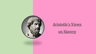 Aristotles Views on Slavery  Who are Slaves  Types  Utility  Restriction on Slavery [upl. by Ahsets601]