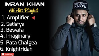 Imran khanAll hits playlist• Amplifier • satisfya • Bewafa • Imaginary • Pata Chalgea💕 [upl. by Oren349]