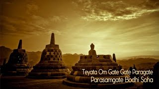 Teyata Om Gate Gate Paragate Parasamgate Bodhi Soha  Praja Paramita Heart Mantra Buddha [upl. by Offen894]