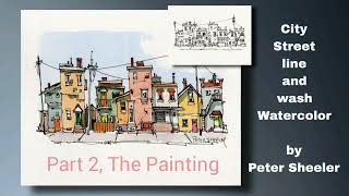 A Fun Line and Wash Watercolor City Street Scene Great for Beginners Peter Sheeler [upl. by Elazaro]