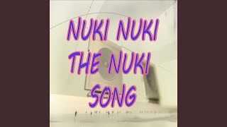 Nuki nuki the nuki song [upl. by Bohannon189]