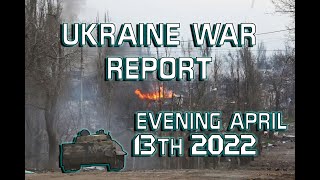 Ukraine War Report  The Situation Room  Evening Report April 13th 2022 [upl. by Atinob]