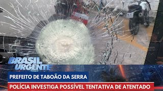 Polícia investiga crime político contra prefeito de Taboão da Serra SP  Brasil Urgente [upl. by Nelaf]