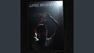 SOMOS NOSOTROS [upl. by Eadith]