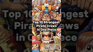 Top 10 Strongest Pirate Crews In One Piece [upl. by Enaillil]