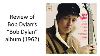 Review of Bob Dylans quotBob Dylanquot debut album 1962 [upl. by Aisila]