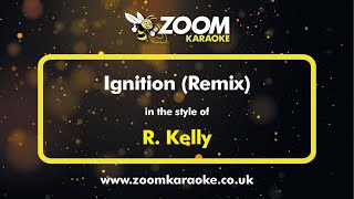 R Kelly  Ignition Remix  Karaoke Version from Zoom Karaoke [upl. by Rexford]