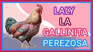 🐔 LALY LA GALLINITA PEREZOSA  cuento corto cuentos asombrosos  cuentos infantiles [upl. by Rustin]