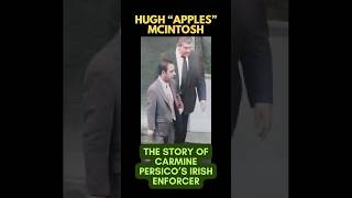 quotCARMINE PERSICO’squot POWERFUL quotIRISHquot ENFORCER HUGH “APPLES” MCINTOSH colombofamily carminepersico [upl. by Learrsi]