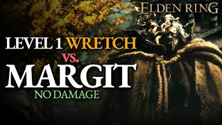 Level 1 Wretch vs Margit the Fell Omen No Damage  No Weapon Upgrades Elden Ring [upl. by Eltsirk661]