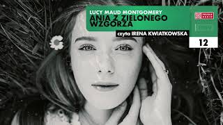 Ania z Zielonego Wzgórza 12  Lucy Maud Montgomery  Audiobook po polsku [upl. by Ecidnak]