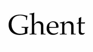 How to Pronounce Ghent [upl. by Miki409]