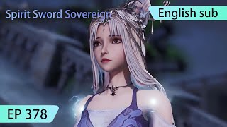 ENG SUB  Spirit Sword Sovereign EP378 highlights [upl. by Novia747]