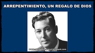 ARREPENTIMIENTO UN REGALO DE DIOS Neville Goddard  sin fecha [upl. by Adnohsor179]