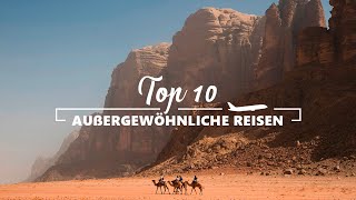 TOP 10 AUßERGEWÖHNLICHE REISEZIELE [upl. by Neisa]