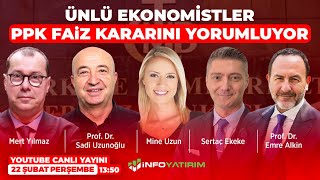 SONDAKİKA ÜNLÜ EKONOMİSTLER PPK FAİZ KARARINI YORUMLUYOR  İnfo Yatırım [upl. by Rodrich]