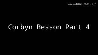 Corbyn Besson Part 4 [upl. by Sephira639]