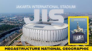 Jakarta International Stadium JIS  Mega Structures National Geographic [upl. by Are]