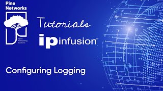 IP Infusion OcNOS Tutorial 8  Configuring Logging [upl. by Esdnil]