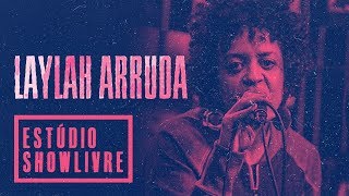 quotMadibaquot  Laylah Arruda no Estúdio Showlivre 2018 [upl. by Chas]