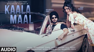 KAALA MAAL Full Audio Rohanpreet Singh Gurlez Akhtar  Sana Makbul  Raees [upl. by Ralyks]