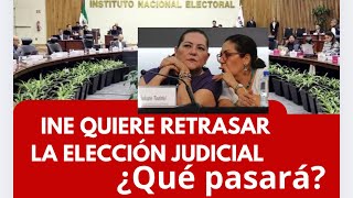 INE pide RETRASAR Elección de Jueces reformajudicial noticias opinion [upl. by Clerc]