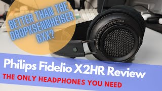 Philips Fidelio X2HR Review The True Gateway Headphone Worth it in 2022 Get them not the 6XXs [upl. by Fahy]