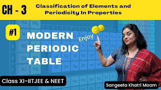 Modern Periodic Table Ch3  Classification of Elements and Periodicity  CL 11 NEETIITJEECUET [upl. by Tezile]