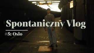 Spontaniczny Vlog 5 Oslo [upl. by Cadell]