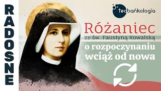 Różaniec Teobańkologia ze św Faustyną o rozpoczynaniu wciąż od nowa 801 Poniedziałek [upl. by Whyte]