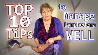 TOP 10 TIPS to Manage LYMPHEDEMA WELL [upl. by Israel]