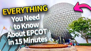 Everything You Need to Know About EPCOT in 15 Minutes [upl. by Nivlam]