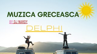 DJ NARDY  MUZICA GRECEASCA  DELPHI [upl. by Aisital]