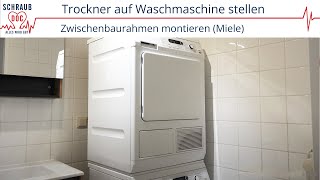 Trockner auf Waschmaschine stellen Die einfache Montage eines Zwischenbaurahmens Miele [upl. by Hultin]