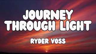 RYDER VOSS  Journey Through Light LYRICS VIDEO [upl. by Aniral929]