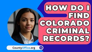 How Do I Find Colorado Criminal Records  CountyOfficeorg [upl. by Enahs479]