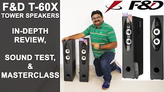 FampD T60X Tower Speakers  Most InDepth Review Ever Sound Test amp Masterclass [upl. by Taddeo839]