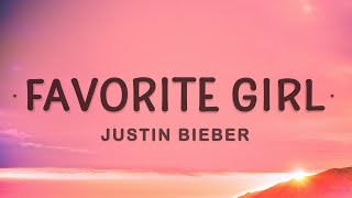 Justin Bieber  Favorite Girl Lyrics [upl. by Marela]