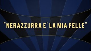 Nerazzurra è la mia pelle [upl. by Yentyrb]