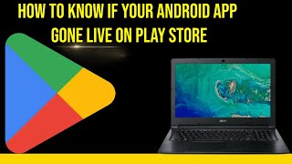 How to know if your android app gone live on play store [upl. by Annauj226]