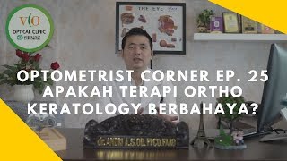 APAKAH TERAPI ORTHO K BERBAHAYA Optometrist Corner Ep 25 [upl. by Annahsed]