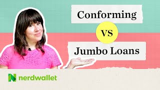 Conforming Loan vs Jumbo Loan Choosing The Best Loan Based On Location and Budget  NerdWallet [upl. by Legnaleugim]