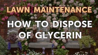 How to Dispose of Glycerin [upl. by Rimidalb911]